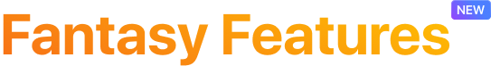Fantasy Features